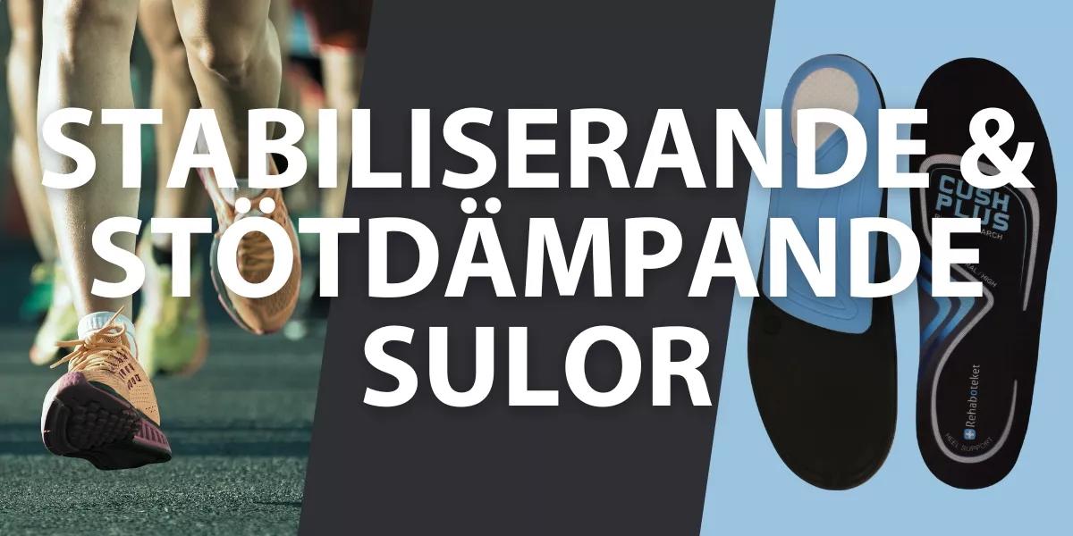 Stabiliserande och stötdämpande sulor